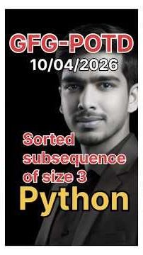 Sorted subsequence of size 3 | GFG-POTD | 09/04/2026 | Python Solution |#coding #gfg #trending