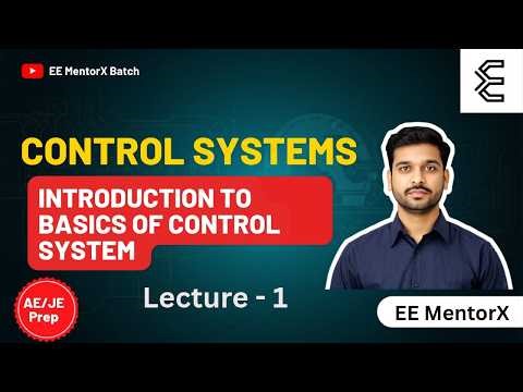Introduction to Basics of Control System | Lec 01 | Control Systems | AE/JE Exams | EE MentorX