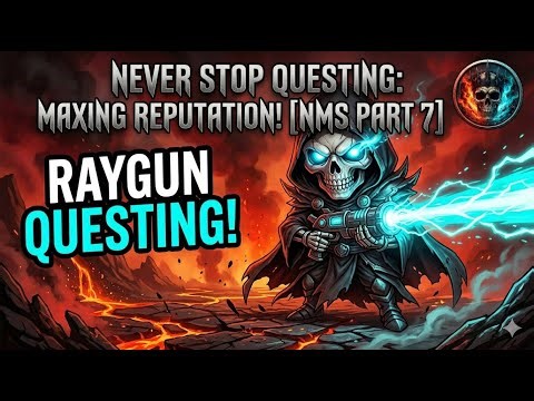 NEVER STOP QUESTING: MAXING REPUTATION! [NMS PART 7]