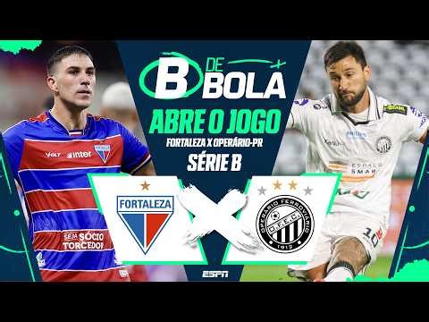 FORTALEZA X OPERÁRIO-PR: SÉRIE B ABRE O JOGO | B DE BOLA 41