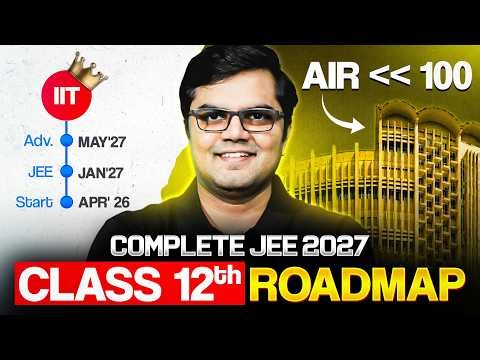 Complete JEE 2027 Roadmap 🔥 AIR Under 100 Strategy 😳