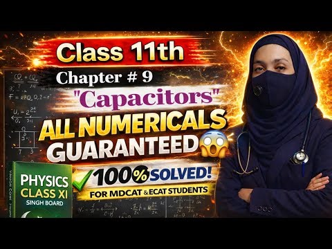 Chapter 9 Capacitors | Class 11 Physics | Complete Numerical Problems Explained