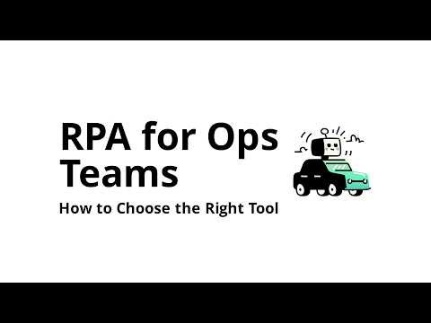 How do you choose RPA (robotic process automation) for operations teams?