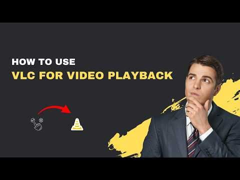 How to Use VLC for Video Playback – 2026 Media Player Guide