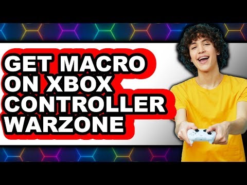 How to Get Macro on Xbox Controller Warzone - Easy Guide