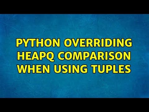 Python overriding heapq comparison when using tuples