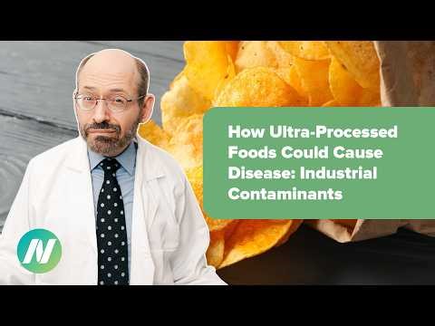 How Ultra-Processed Foods Could Cause Disease: Industrial Contaminants