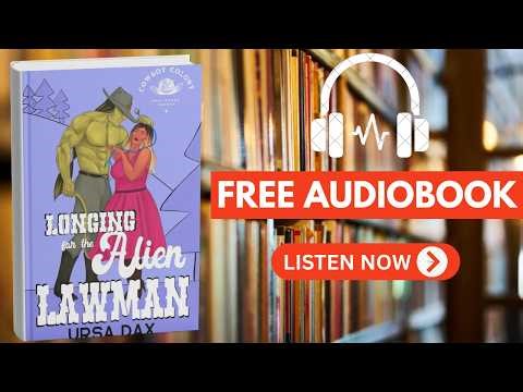 LONGING FOR THE ALIEN LAWMAN by Ursa Dax [ Full Audiobook Free ]