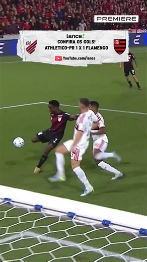 CONFIRA OS GOLS DO EMPATE ENTRE ATHLETICO-PR E FLAMENGO