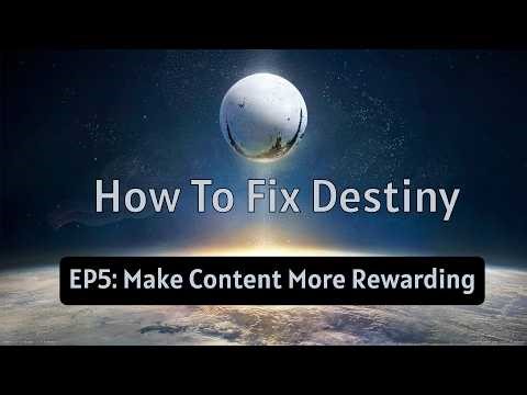 How To Fix Destiny EP5: Making Content More Rewarding
