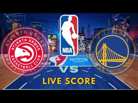 🔴 LIVE: Atlanta Hawks vs Golden State Warriors Live Score 🏀NBA Today | Hawks vs Warriors Live Stream