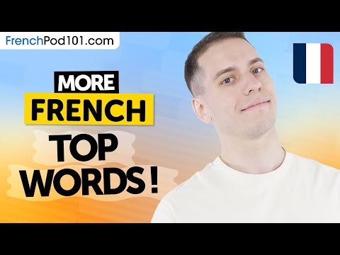 More Top French Words to Add to Your Vocabulary!