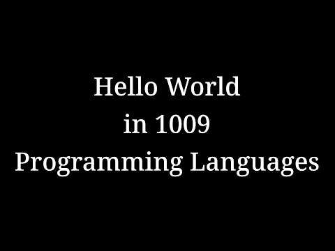 Hello World in 1009 Programming Languages