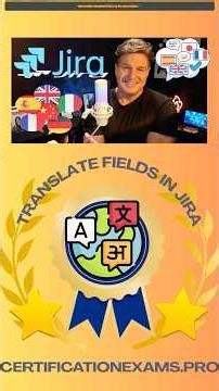 How to Translate Jira Priorities, Work Item Types, Status Fields, Resolutions & Custom Fields #agile