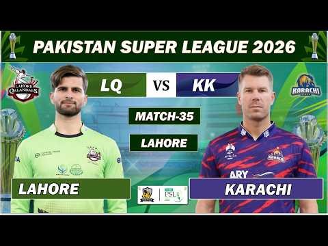 LAHORE QALANDARS vs KARACHI KINGS 35th MATCH LIVE COMMENTARY| PSL 2026 LIVE | LQ VS KK LIVE | LQ BAT