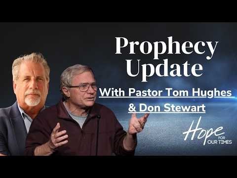 Prophecy Update with Don Stewart!
