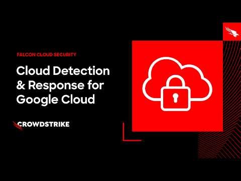 Falcon Cloud Security: Cloud Detection & Response for GCP