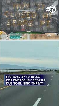 Highway 37 to close for emergency repairs due to El Nino threat