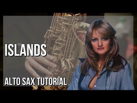 How to play Islands by Mike Oldfield & Bonnie Tyler on Alto Sax (Tutorial)