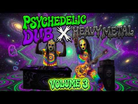 Psychedelic Dub X Heavy Metal Mix Vol. 3