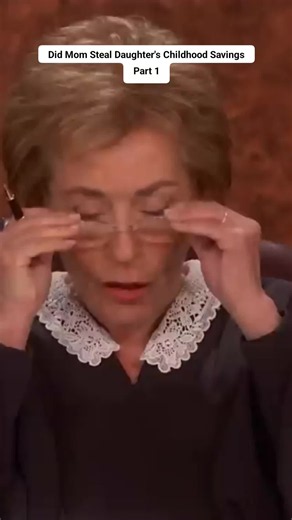 Did Mom Steal Daughter's Childhood Savings? | Judge Judy Case Part 1
