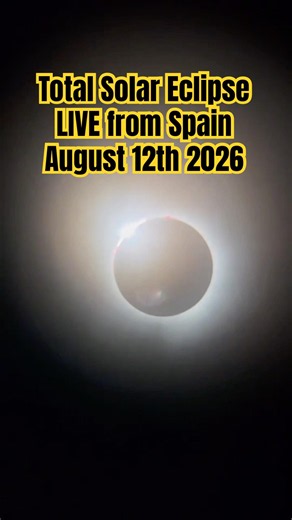 Total Solar Eclipse Live from Spain August 12th 2026