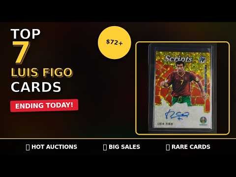 🔥 TOP 7 Luis Figo Card Auctions Ending TODAY! 💰 One Will Sell for OVER $72!