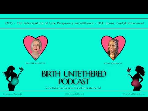 S2E13 - The Intervention of Late Pregnancy Surveillance - NST, Scans, Foetal Movement