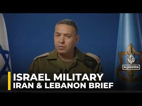 Israeli army briefs on Iran and Lebanon developments