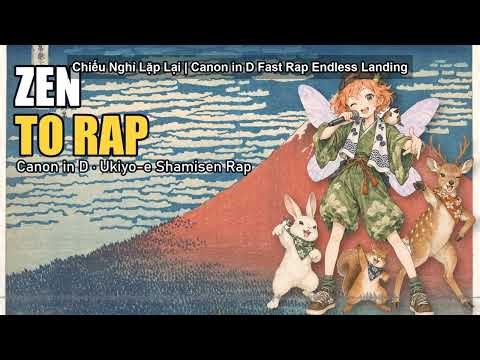 🇻🇳 Chiếu Nghỉ Lặp Lại | Vòng lặp 2 giờ | Canon in D Fast Rap Endless Landing | Zen to Rap Ukiyo-e