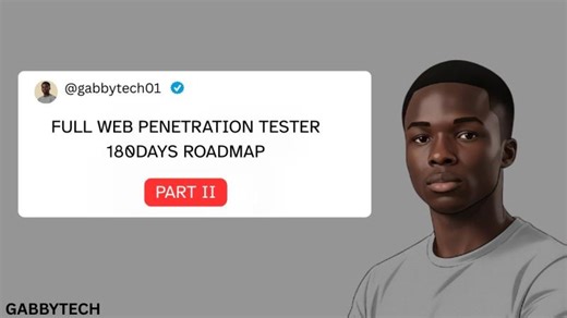WEB ETHICAL HACKING Roadmap in 180days | PART 2 | Gabriel Odusanya