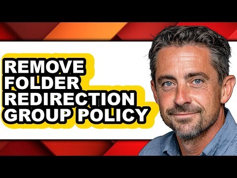 How to Remove Folder Redirection Group Policy - Step by Step