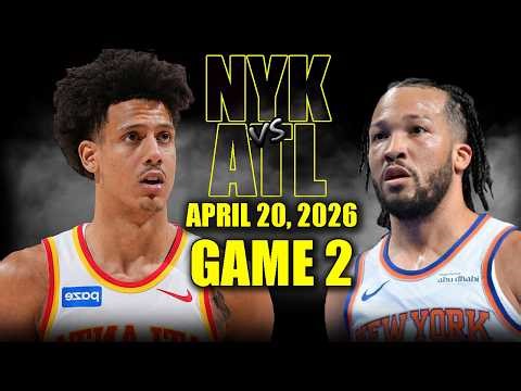 New York Knicks vs Atlanta Hawks Full Game 2 Highlights - April 20, 2026 | NBA Playoffs