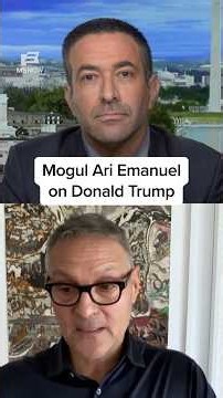 Mogul Ari Emanuel on Donald Trump