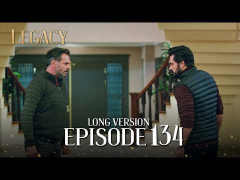Legacy Long Episode 134 | Emanet 134. Uzun Bölüm
