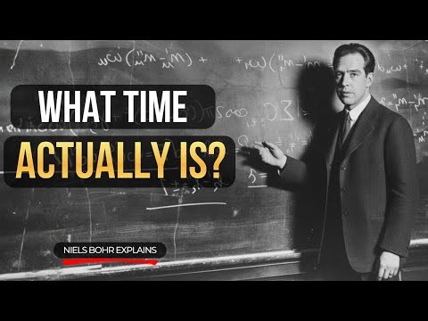 Niels Bohr Explains Time Like You’ve Never Seen Before