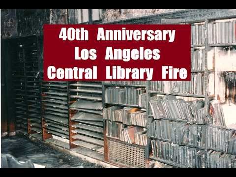 Los Angeles Historic Central Library Fire 40th Anniversary