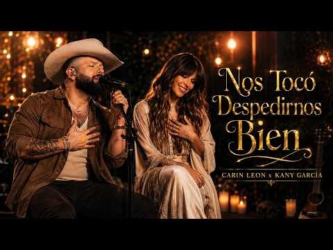 Nos Tocó Despedirnos Bien – Carín León & Kany García | Emotional Latin Duet