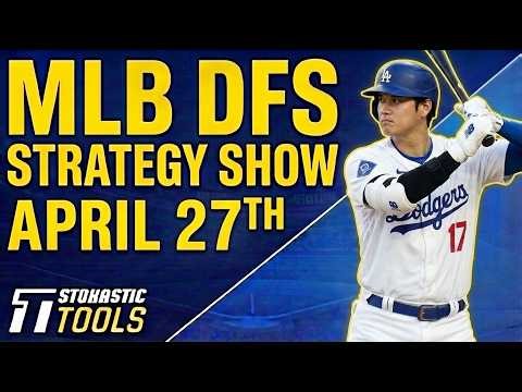MLB DFS Strategy Monday 4/27/26 | DraftKings & FanDuel MLB Lineup Picks