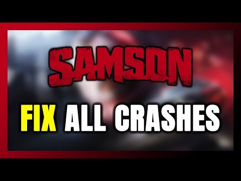 How to FIX Samson Crashing, Freezing, Not Launching, Stuck & Black Screen