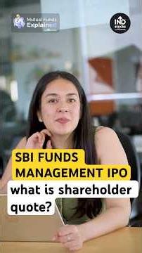 SBI Funds Management IPO: Eligibility For Shareholder Quota? Will It Affect Your Mutual Fund?