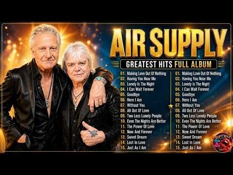 Soft Rock Legends - Air Supply Greatest Hits ⭐ The Best Air Supply Songs ⭐ Best Soft Rock Playlist