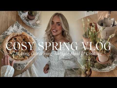 Cosy Spring Vlog | Baking, Antique Haul, March Garden Jobs & Healthy Cooking
