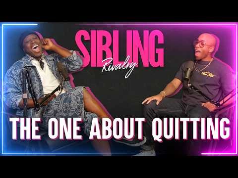 Sibling Rivalry: The One About Quitting