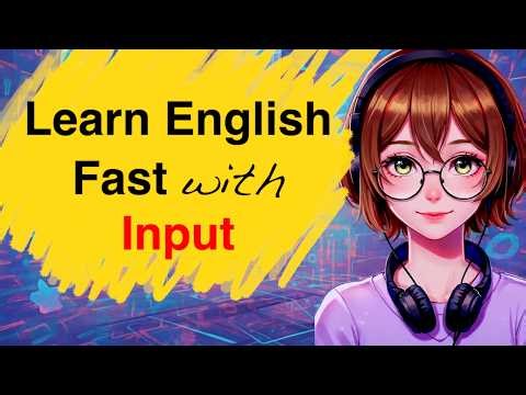 Learn English FAST with Input | Stop Studying, Start Understanding Real English Today | Easy Podcast