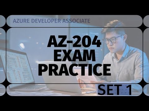 AZ-204 Azure Developer Associate Exam Practice Set 1
