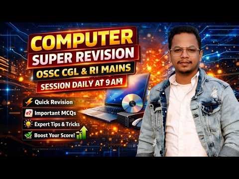 🔥 Most Selected Super 40 Computer MCQs | Complete Revision Class | OSSC CGL 2025-26 | RI Mains 💻