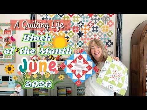 Quilt Block of the Month: June 2026 | A Quilting Life