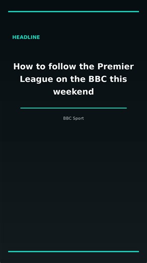 How to follow the Premier League on the BBC this weekend | Football News