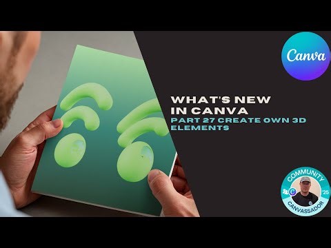 What’s new in Canva Part 27 Create Own 3D Elements